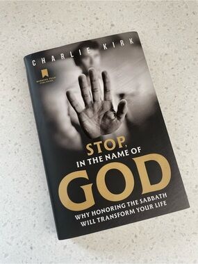Stop, In the Name of God Honoring the Sabbath By Charlie Kirk 2025 1st Edition